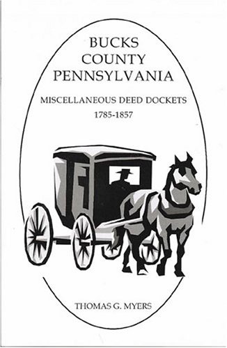 Bucks County, Pennsylvania, Miscellaneous Deed Dockets, 1785-1857