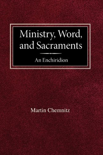 Ministry, Word, and Sacraments An Enchiridion