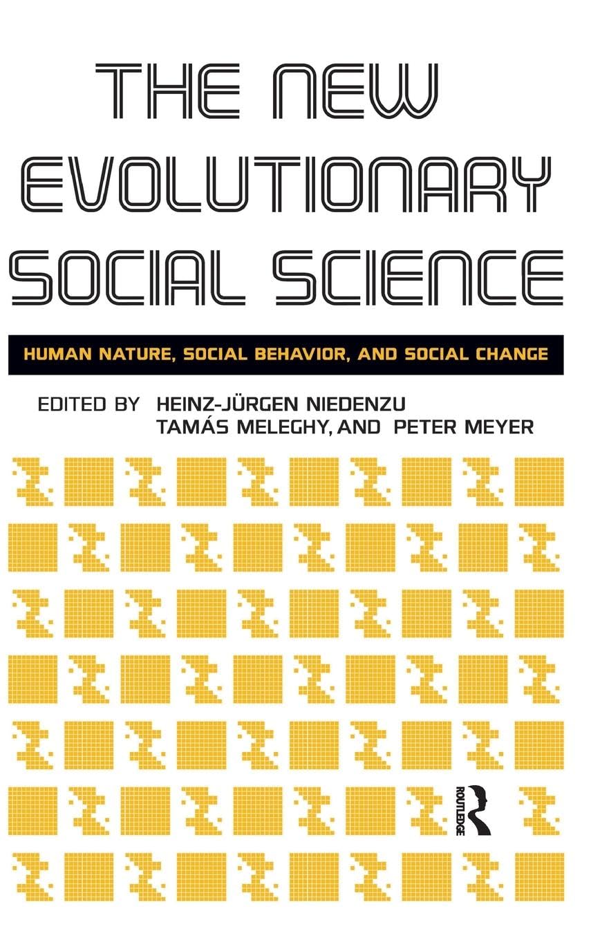New Evolutionary Social Science: Human Nature, Social Behavior, and Social Change