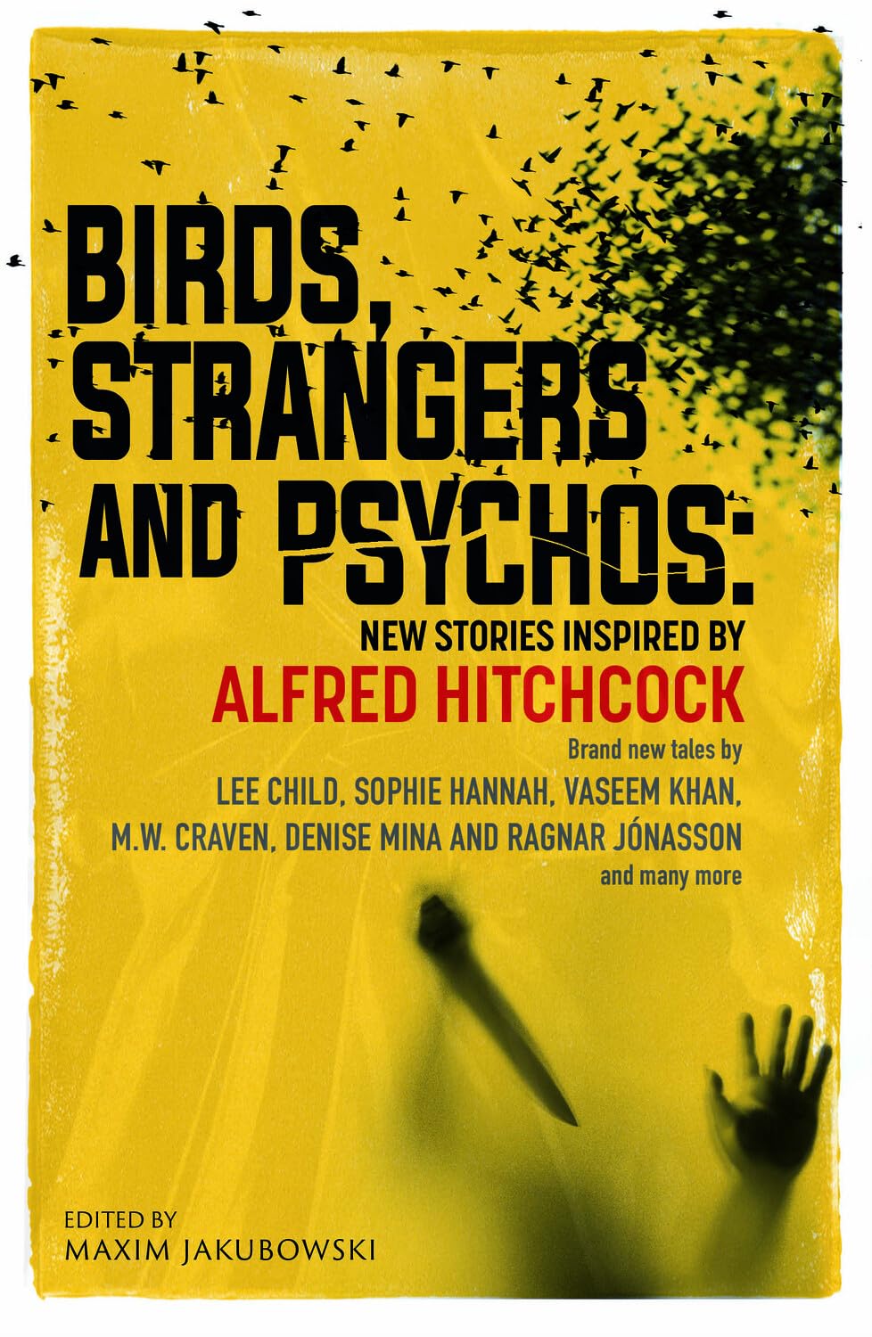 Birds, Strangers and Psychos: Over Twenty New Stories Inspired by the Master of Cinematic Suspense