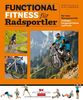 Functional Fitness für Radsportler: Der neue Fitnesstrend für Anfänger, Fortgeschrittene und Profis