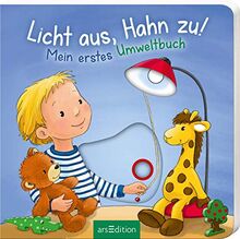 Licht aus, Hahn zu!: Mein erstes Umweltbuch