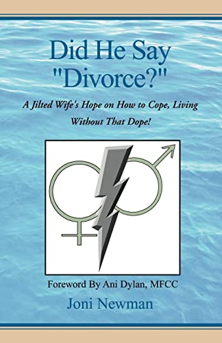 Did He Say Divorce?: A Jilted Wife's Hope on How to Cope, Living Without That Dope!