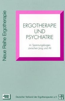 Ergotherapie und Psychiatrie im Spannungsbogen zwischen Jung und Alt | Buch | Zustand gut