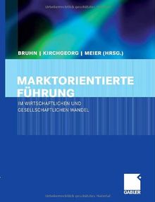 Marktorientierte Führung im wirtschaftlichen und gesellschaftlichen Wandel