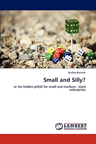 Small and Silly?: or the hidden pitfall for small and medium - sized enterprises