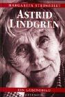 Astrid Lindgren: Ein Lebensbild