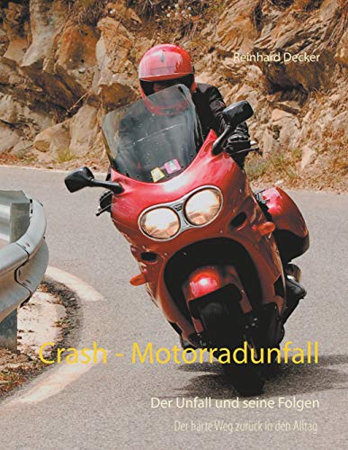 Crash - Motorradunfall: Der Unfall und seine Folgen
