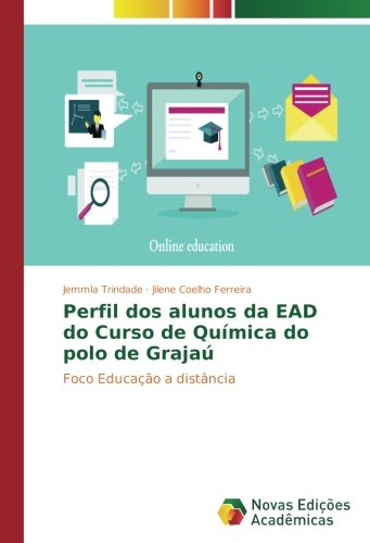 Perfil dos alunos da EAD do Curso de Química do polo de Grajaú: Foco Educação a distância