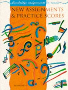 New Assignments and Practice Scores (Cambridge Assignments in Music)