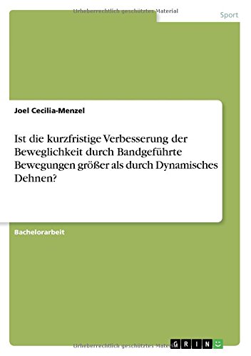 Ist die kurzfristige Verbesserung der Beweglichkeit durch Bandgeführte Bewegungen größer als durch Dynamisches Dehnen?