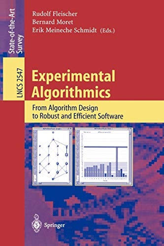 Experimental Algorithmics: From Algorithm Design to Robust and Efficient Software (Lecture Notes in Computer Science, 2547, Band 2547)