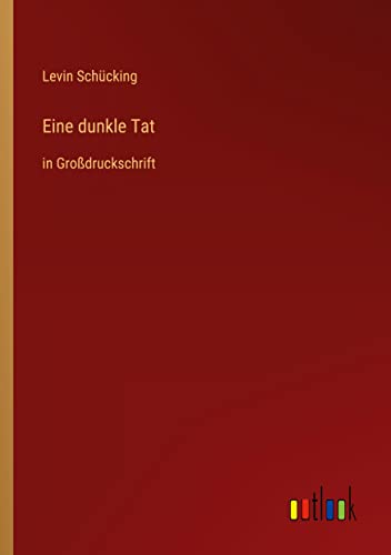 Eine dunkle Tat: in Großdruckschrift