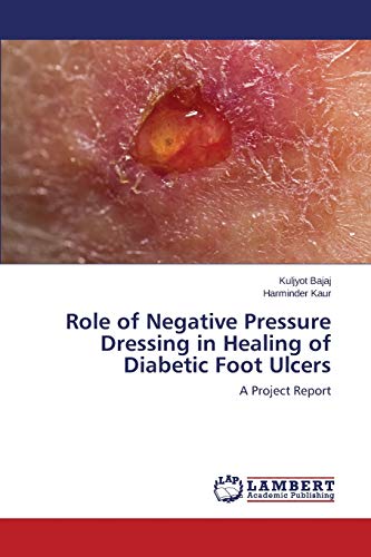 Role of Negative Pressure Dressing in Healing of Diabetic Foot Ulcers: A Project Report