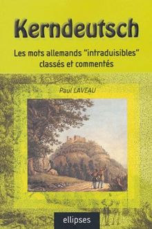 Kerndeutsch : les mots allemands intraduisibles classés et commentés