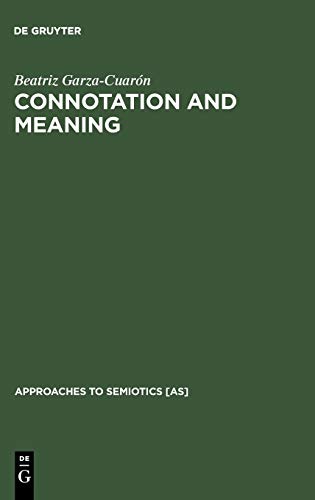 Connotation and Meaning (Approaches to Semiotics [AS], 99, Band 99)