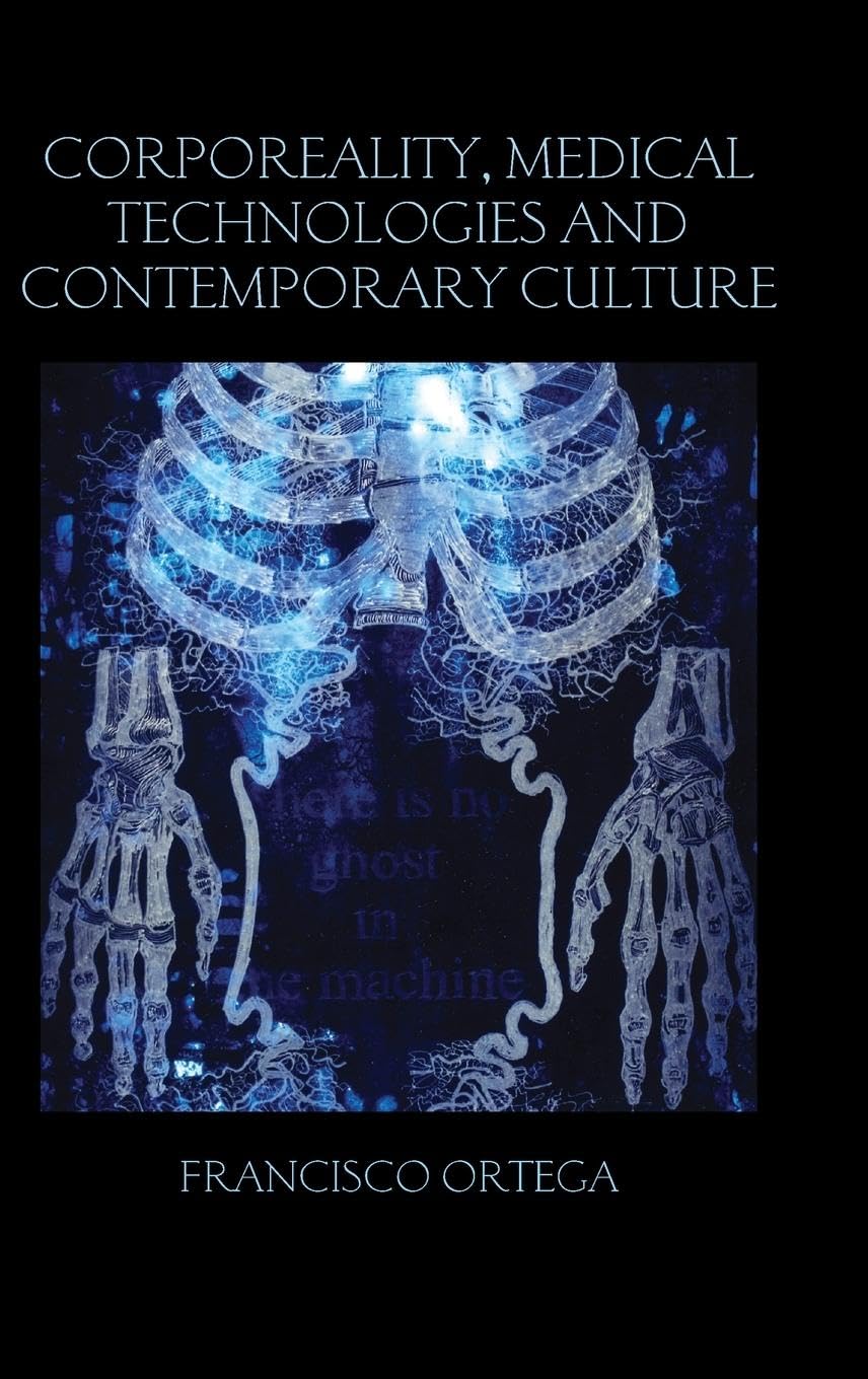 Corporeality, Medical Technologies and Contemporary Culture (Birkbeck Law Press)