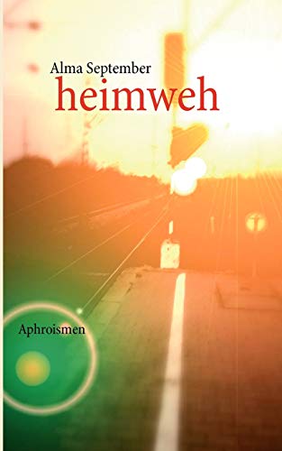 heimweh: Aphroismen