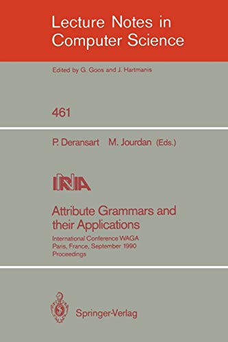 Attribute Grammars and their Applications: International Conference, Paris, France, September 19-21, 1990 (Lecture Notes in Computer Science, 461, Band 461)
