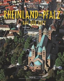 Reise durch RHEINLAND-PFALZ aus der Luft - Ein Bildband mit über 160 Bildern - STÜRTZ Verlag
