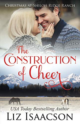 The Construction of Cheer: Glover Family Saga & Christian Romance (Shiloh Ridge Ranch in Three Rivers Romance, Band 3)