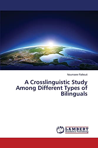 A Crosslinguistic Study Among Different Types of Bilinguals