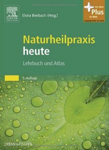 Naturheilpraxis Heute: Lehrbuch Und Atlas - Mit Zugang Zum Elsevier ...