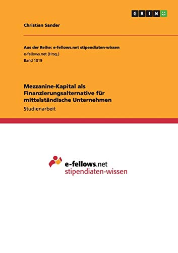 Mezzanine-Kapital als Finanzierungsalternative für mittelständische Unternehmen