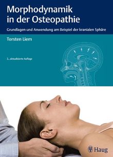 Morphodynamik in der Osteopathie: Grundlagen und Anwendung am Beispiel der kranialen Sphäre