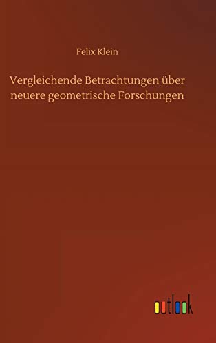 Vergleichende Betrachtungen über neuere geometrische Forschungen