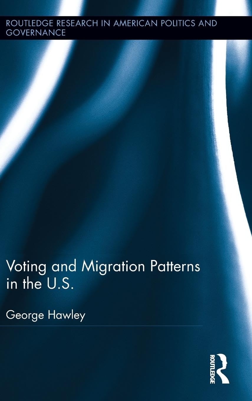 Voting and Migration Patterns in the U.S. (Routledge Research in American Politics and Governance, 10, Band 10)