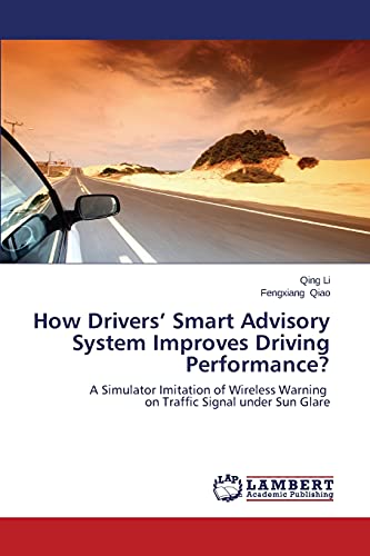 How Drivers’ Smart Advisory System Improves Driving Performance?: A Simulator Imitation of Wireless Warning on Traffic Signal under Sun Glare