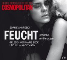 Erotik Hörbuch Edition mit COSMOPOLITAN: Feucht: Erotische Verführungen (Auswahl)