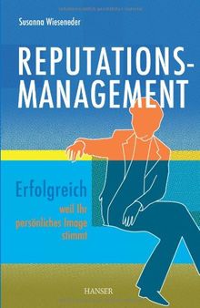 Reputationsmanagement: Erfolgreich, weil Ihr persönliches Image stimmt
