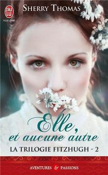 La trilogie Fitzhugh, Tome 2 : Elle, et aucune autre de Thomas, Sherry | Livre | état bon