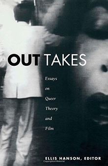 Out Takes: Essays on Queer Theory and Film (Series Q)