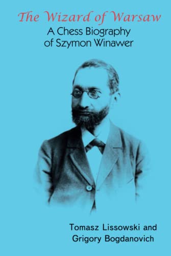 The Wizard of Warsaw: A Chess Biography of Szymon Winawer