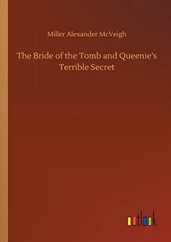 The Bride of the Tomb and Queenie's Terrible Secret