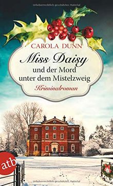 Miss Daisy und der Mord unter dem Mistelzweig: Kriminalroman (Miss Daisy ermittelt, Band 11)