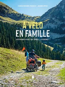 A vélo en famille : voyager avec sa tribu (d')à bord !