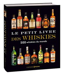 Le petit livre des whiskies : 500 whiskies du monde