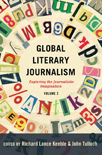 Global Literary Journalism: Exploring the Journalistic Imagination Volume 2 (Mass Communication and Journalism)