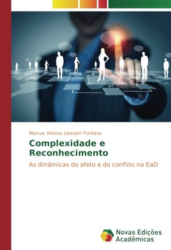 Complexidade e Reconhecimento: As dinâmicas do afeto e do conflito na EaD