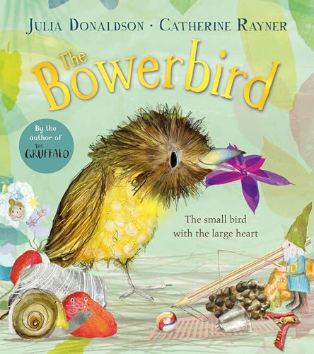 Julia Donaldson The Bowerbird