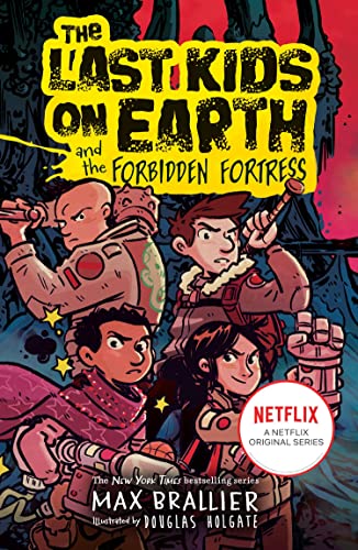 Brallier, Max: The Last Kids on Earth and the Forbidden Fortress