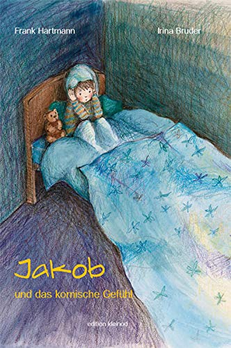 Jakob und das komische Gefühl (Edition Kleinod)
