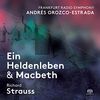 Strauss: Ein Heldenleben & Macbeth