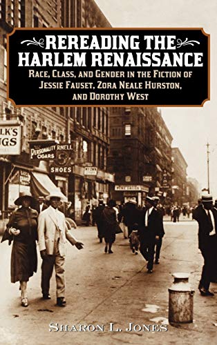 Rereading the Harlem Renaissance: Race, Class, and Gender in the Fiction of Jessie Fauset, Zora Neale Hurston, and Dorothy West (Contributions in Afro-american & African Studies)