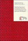 Aufgeklärte Anarchie: Eine Einführung in die politische Philosophie