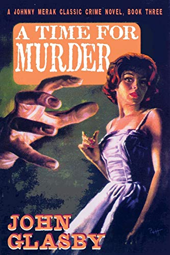 A Time for Murder: A Johnny Merak Classic Crime Novel, Book Three